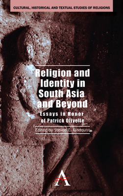 Religion and Identity in South Asia and Beyond: Essays in Honor of Patrick Olivelle - Lindquist, Steven E. (Editor)
