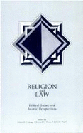 Religion and Law: Biblical-Judaic and Islamic Perspectives - Firmage, Edwin B (Editor), and Weiss, Bernard G (Editor), and Welch, John W (Editor)