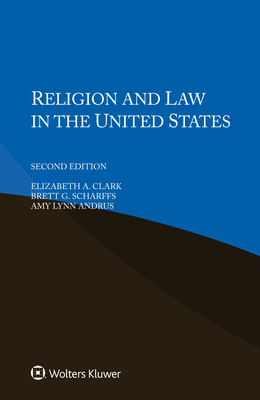 Religion and Law in the United States - A Clark, Elizabeth, and G Scharffs, Brett, and Lynn Andrus, Amy