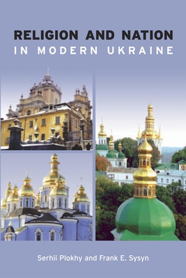Religion and Nation in Modern Ukraine - Plokhy, Serhii