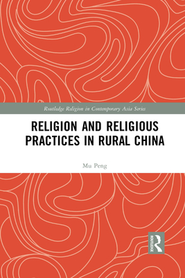 Religion and Religious Practices in Rural China - Peng, Mu