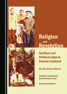 Religion and Revolution: Spiritual and Political Islam in Ernesto Cardenal