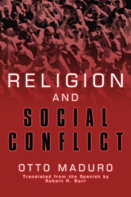 Religion and Social Conflicts - Maduro, Otto, and Barr, Robert R Sj (Translated by), and Neal, Marie A