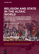 Religion and State in the Altaic World: Proceedings of the 62nd Annual Meeting of the Permanent International Altaistic Conference (Piac), Friedensau, Germany, August 18-23, 2019