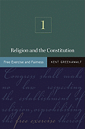 Religion and the Constitution, Volume 1: Free Exercise and Fairness