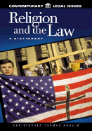 Religion and the Law: A Dictionary - Anglim, Christopher Thomas