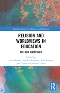 Religion and Worldviews in Education: The New Watershed
