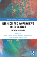 Religion and Worldviews in Education: The New Watershed