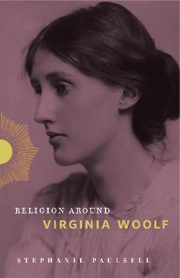 Religion Around Virginia Woolf - Paulsell, Stephanie