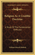 Religion as a Credible Doctrine: A Study of the Fundamental Difficulty