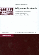 Religion Auf Dem Lande: Entstehung Und Veranderung Von Sakrallandschaften Unter Romischer Herrschaft