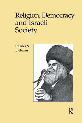 Religion, Democracy and Israeli Society - Liebman, Charles S