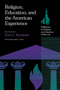 Religion, Education and the American Experience: Reflections on Religion and the American Public Life