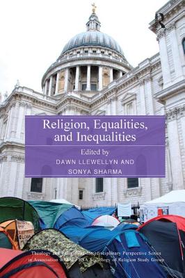 Religion, Equalities, and Inequalities - Llewellyn, Dawn (Editor), and Sharma, Sonya (Editor)