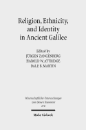 Religion, Ethnicity and Identity in Ancient Galilee: A Region in Transition