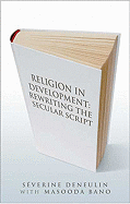 Religion in Development: Rewriting the Secular Script