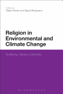 Religion in Environmental and Climate Change: Suffering, Values, Lifestyles