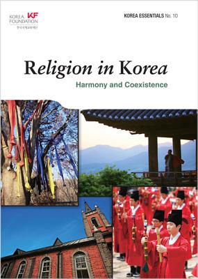 Religion in Korea: Harmony and Coexistence - Koehler, Robert