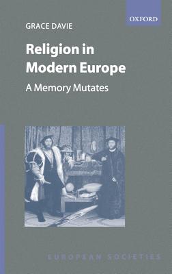 Religion in Modern Europe - A Memory Mutates - Davie, Grace
