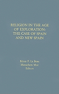 Religion in the Age of Exploration:: The Case of New Spain.