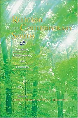 Religion in the Contemporary South: Changes, Continuities, and Contexts - Norman, Corrie E, Dr. (Editor), and Armentrout, Don S, Dr. (Editor)