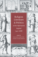 Religion, Literature, and Politics in Post-Reformation England, 1540 1688