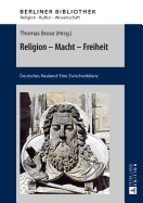 Religion - Macht - Freiheit: Deutsches Neuland: Eine Zwischenbilanz