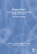 Religion Matters: How Sociology Helps Us Understand Religion in Our World