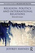 Religion, Politics and International Relations: Selected Essays