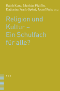 Religion Und Kultur - Ein Schulfach Fur Alle?