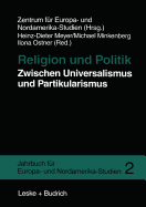 Religion Und Politik Zwischen Universalismus Und Partikularismus - Meyer, Heinz-Dieter, and Minkenberg, Michael, and Ostner, Ilona