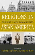 Religions in Asian America: Building Faith Communities