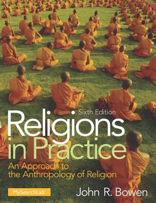 Religions in Practice - Bowen, John R.