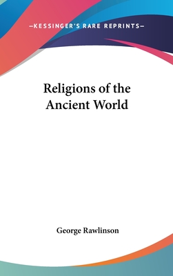 Religions of the Ancient World - Rawlinson, George