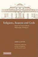 Religions, Reasons and Gods: Essays in Cross-Cultural Philosophy of Religion