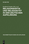 Religionskritik Und Religiosit?t in Der Deutschen Aufkl?rung