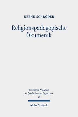 Religionspdagogische kumenik: Weltweites polyzentrisch-plurales Christentum als Bildungsreligion - Schrder, Bernd