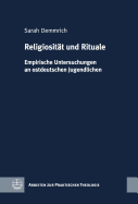 Religiositat Und Rituale: Empirische Untersuchungen an Ostdeutschen Jugendlichen