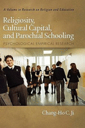 Religiosity, Cultural Capital, and Parochial Schooling: Psychological Empirical Research (Hc)