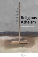 Religious Atheism: Twelve Philosophical Apostles