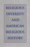 Religious Diversity and American Religious History: Studies in Traditions and Cultures