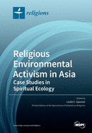 Religious Environmental Activism in Asia: Case Studies in Spiritual Ecology