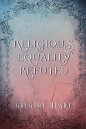 Religious Equality Refuted