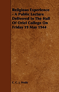 Religious Experience - A Public Lecture Delivered in the Hall of Oriel College on Friday 19 May 1944