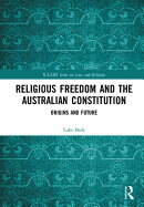 Religious Freedom and the Australian Constitution: Origins and Future