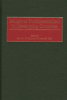 Religious Fundamentalism in Developing Countries - Saha, Santosh C, and Carr, Thomas K (Editor)