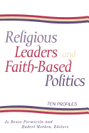 Religious Leaders and Faith-Based Politics: Ten Profiles