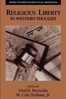 Religious Liberty in Western Thought - Reynolds, Noel B (Editor), and Durham, W Cole (Editor)