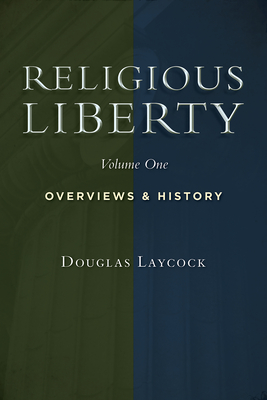 Religious Liberty: Overviews and History - Laycock, Douglas