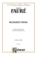 Religious Music, Cantique de Jean Racine; Other Short Choral Works for Treble or Mixed Voices: 2- Or 5-Part with Satb Soli (French, Latin Language Edition)